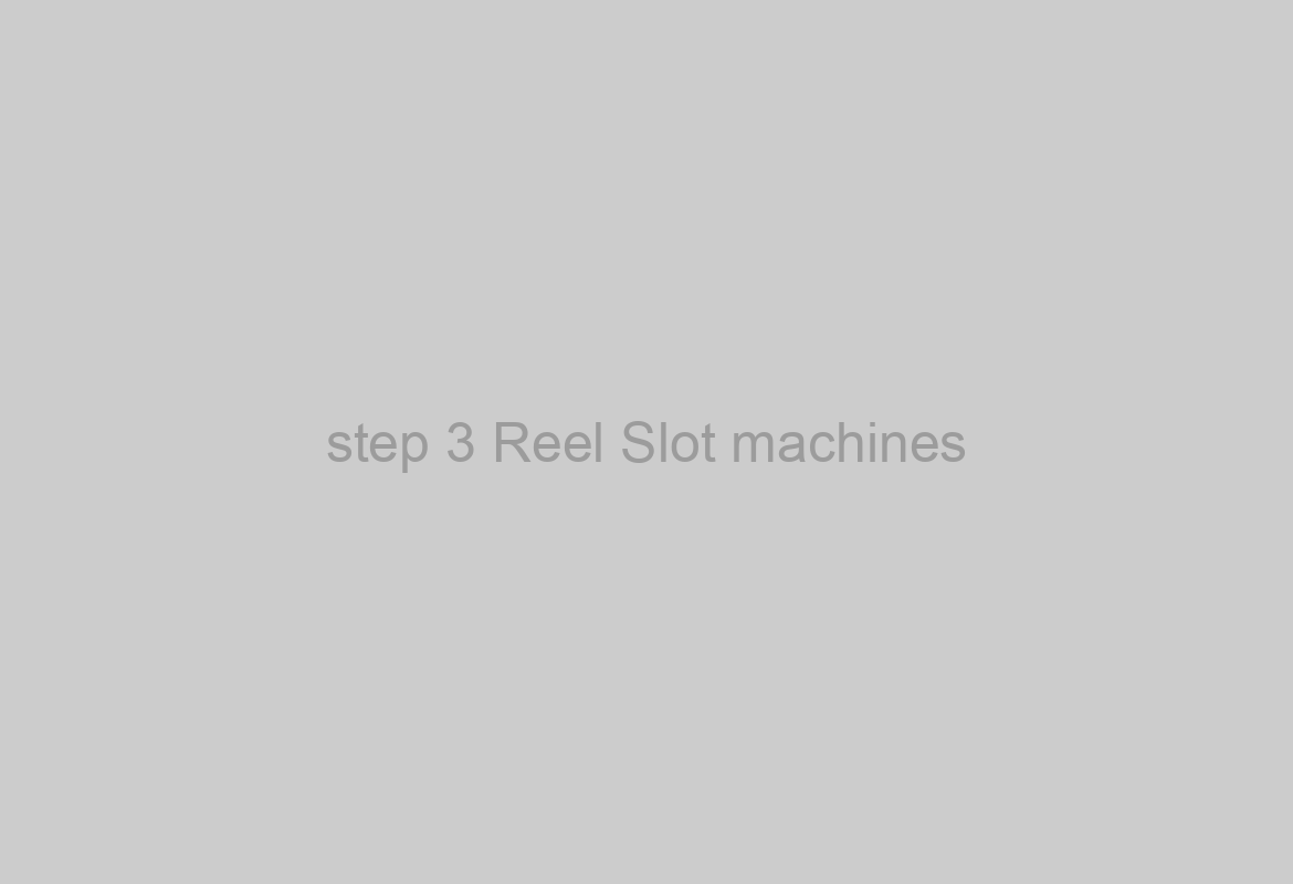 step 3 Reel Slot machines